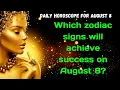 Daily Horoscope for August 8 Which zodiac signs will achieve success on August 8
