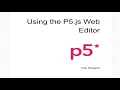 P5js Web Editor Tutorial