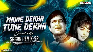 maine dekha tune dekha dj remix sagar remix sr dj song maine dekha tune dekha