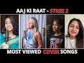 Lagu Aaj Ki Raat Song Cover Battle | Emma vs Anukriti vs Madhubanti Bagchi vs Richa Sharma #aajkiraat