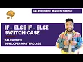 Conditionals in Apex If Clause Switch Case Chapter 27 Salesforce Developer Masterclass