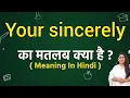 Your sincerely meaning in hindi Your sincerely ka matlab kya hota hai Word meaning