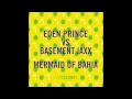 Eden Prince vs. Basement Jaxx - Mermaid Of Bahia [Kid Coconut]