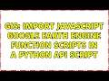 GIS Import JavaScript Google Earth Engine function scripts in a Python API script 2 Solutions