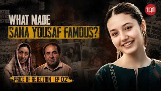 How One Viral Video Changed Sana Yousaf’s Life | Price of Rejection | Ep 02