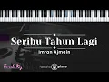 Download Lagu Seribu Tahun Lagi - Imran Ajmain  (KARAOKE PIANO - FEMALE KEY)