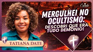 TESTEMUNHO IMPACTANTE: O que Descobri no Mundo Espiritual é ASSUSTADOR! | TATIANA DATE