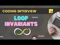 Loop Invariants Key Coding Interview Concept