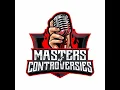 Masters of Controversies - Episode 4