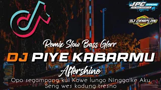 Download 🔊🔊DJ PIYE KABARMU - AFTERSHINE || REMIX SLOW BASS GLERR || DJ CEMPLON REMIX MP3