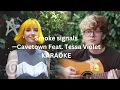 Smoke signals By Cavetown karaoke with