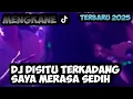 Download Lagu DJ DISITU TERKADANG SAYA MERASA SEDIH|VIRAL TIKTOK 2025|MENGKANE|HENDRA SOPAN