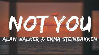alan walker not you lyrics ft emma steinbakken