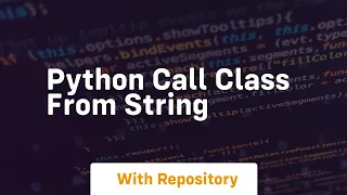 python call class from string