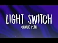 Download Lagu Charlie Puth - Light Switch (Lyrics) | you turn me on like a light switch