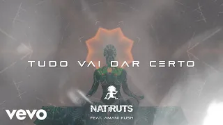 natiruts amani kush tudo vai dar certo lyric video 