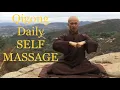 Daily Routine Qigong SELF MASSAGE 20 Min to RELAX REST and IMPROVE YOUR HEALTH