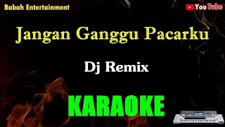 Download KARAOKE JANGAN GANGGU PACARKU DJ REMIX - LOLITA MP3