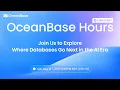 OceanBase Hours Where Databases Go Next in the AI Era