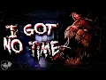 I GOT NO TIME (Remix / Remake by Danly) - Five Nights at Freddy's 4 Song [FNAF MUSIC VIDEO]