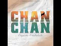 Lagu CHAN CHAN By Orquesta Cambalache