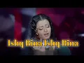 Ishq Bina Ishq Bina - Taal || Full Audio Song || 90'S Bollywood Hits || Hindi Famous Gaane ||