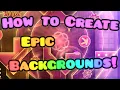 Tutorial How to Create EPIC Backgrounds - Geometry Dash 2 1