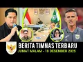 🔴 Berita Timnas ~ JUMAT MALAM 19 DESEMBER 2025 ~ Timnas Indonesia Terbaru Hari Ini