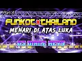 Download Lagu 𝘿𝙅 𝙁𝙐𝙉𝙆𝙊𝙏 𝙓 𝙏𝙃𝘼𝙄𝙇𝘼𝙉𝘿 • 𝙈𝙀𝙉𝘼𝙍𝙄 𝘿𝙄 𝘼𝙏𝘼𝙎 𝙇𝙐𝙆𝘼 𝙁𝙐𝙇𝙇 𝘽𝘼𝙎𝙎 ( 𝙑𝙄𝙍𝘼𝙇 𝙏𝙄𝙆𝙏𝙊𝙆 )
