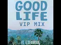 Good Life (VIP Mix)