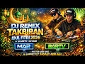 Lagu 🎶 TAKBIR IDUL FITRI 1447 H DJ REMIX TERBARU FULLBASS PALING MERDU #TAKBIRAN #DJ #IDULFITRI #MERDU