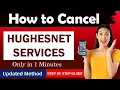How To Cancel HughesNet 1 Minute Easiest Guide