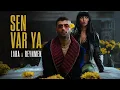 Lara - Reynmen: Sen Var Ya (Yeni Version)