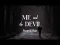 Download Lagu Soap\u0026Skin - Me and the Devil (Lyrics)