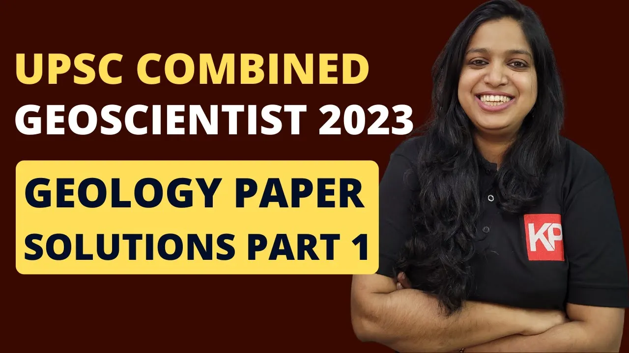 UPSC Combined Geo-scientist 2023 Solutions Part 1 | Geologist paper | GSI exam | KP Classes
