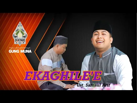 Download MP3 Terbaru || E Ka Gile’e || Ustadz Samsul Arif || GHUNG MUNA