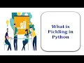 What is Pickling in Python