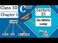 Lect 15 Do-While loop Difference between while Do-While loop program