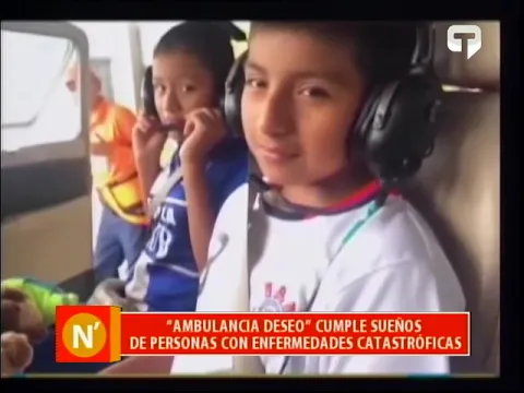 Ambulancia Deseo cumple sueños de personas con enfermedades catastróficas