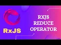 86 RxJS Reduce Operator Learn RxJS Mathematical and Aggregate Reduce Operators - RxJS