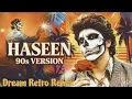 Lagu Haseen (90s Version) Full Song | Dream Retro Remix || #90s #talwinder 