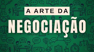 Negociadores de HARVARD explicam: Como sempre conseguir o que deseja