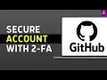 How to Secure Your GitHub Account with 2FA using Authenticator App 2024