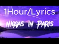 Download Lagu Jay-Z and Kanye West Niggas in Paris 1Hour/Lyrics