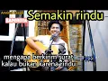 Download Lagu mengapa berkirim surat kalau bukan karena rindu ( Semakin rindu - Darmansyah ) cover Amrinal Rasadi