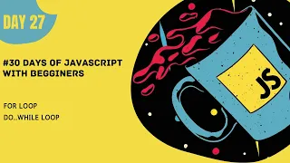 For loop and do while loop in javascript 30 days of javascript malayalam Hackphiles