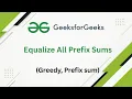 Equalize All Prefix Sums GFG