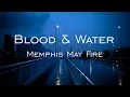 Download Lagu Memphis May Fire - Blood \u0026 Water [LYRICS]