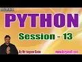 PYTHON Tutorials Session - 13 by Mr Nagoor Babu On 25-10-2019 5 30PM