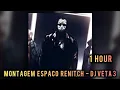 1 HOUR || 𝐌𝐎𝐍𝐓𝐀𝐆𝐄𝐌 𝐄𝐒𝐏𝐀𝐂𝐎 𝐑𝐄𝐍𝐈𝐂𝐇𝐓 - 𝐃𝐉 𝐕𝐄𝐓𝐀3 || SUPER SLOWED +REVERB || JASON EDIT
